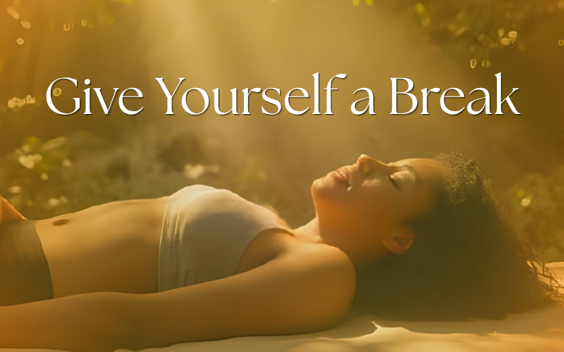 Give Yourself a Break