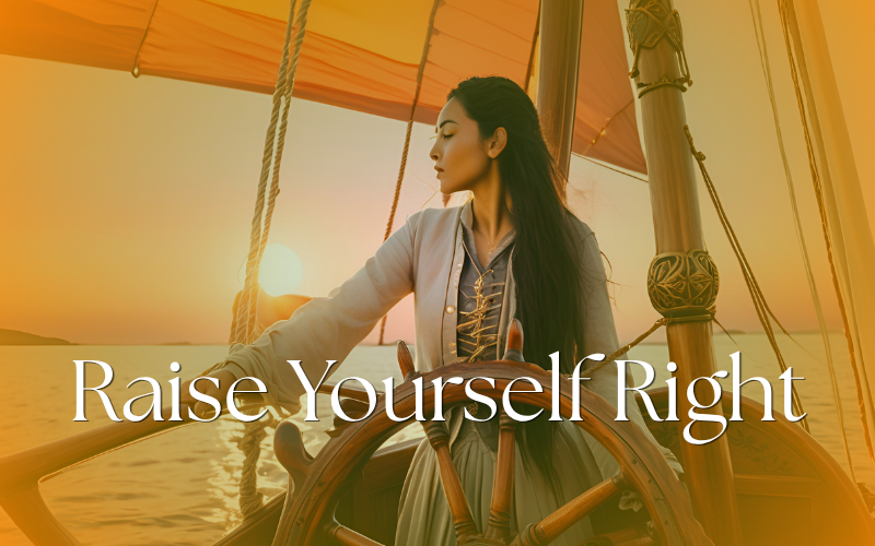 Raise Yourself Right